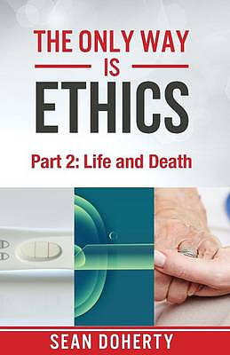 The Only Way is Ethics: Life and Death