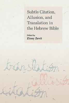 Subtle Citation, Allusion and Translation in the Hebrew Bible