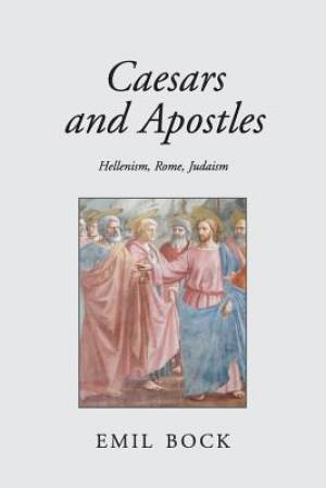 Caesars and Apostles: Hellenism, Rome and Judaism