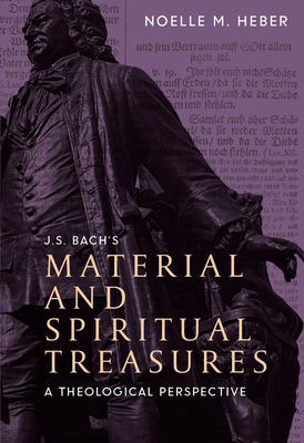 J. S. Bach's Material And Spiritual Treasures