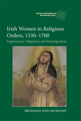 Irish Women In Religious Orders, 1530-1700