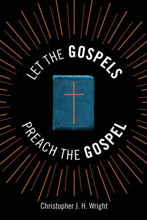 Let the Gospels Preach the Gospel