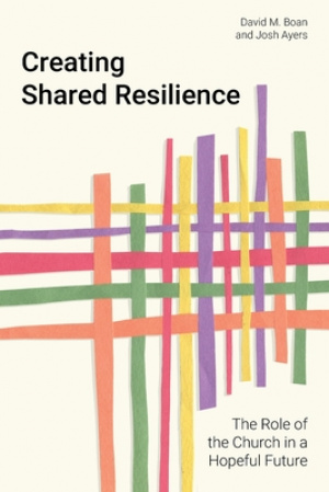 Creating Shared Resilience: The Role of the Church in a Hopeful Future