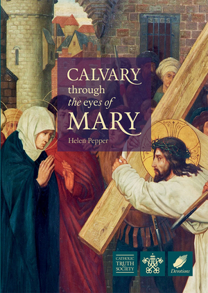 Calvary Through the Eyes of Mary