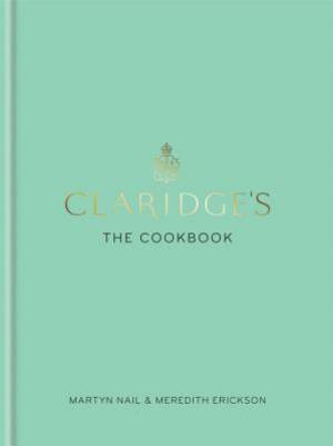 Claridge's: The Cookbook