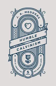 Humble Calvinism