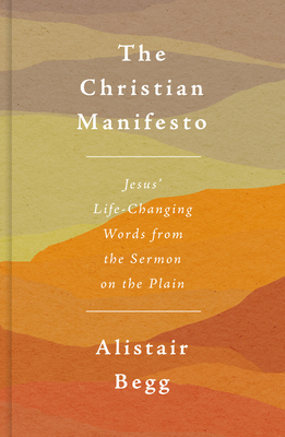 The Christian Manifesto: Jesus' Life-Changing Words from the Sermon on the Plain