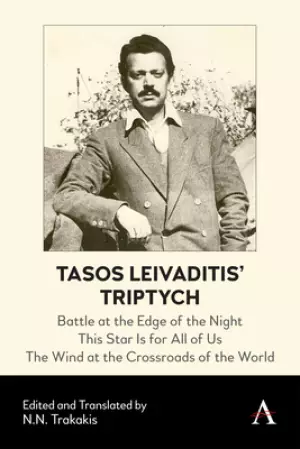 Tasos Leivaditis' Triptych: Battle at the Edge of the Night, This Star Is for All of Us, the Wind at the Crossroads of the World