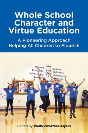 Whole School Character and Virtue Education: A Pioneering Approach Helping All Children to Flourish