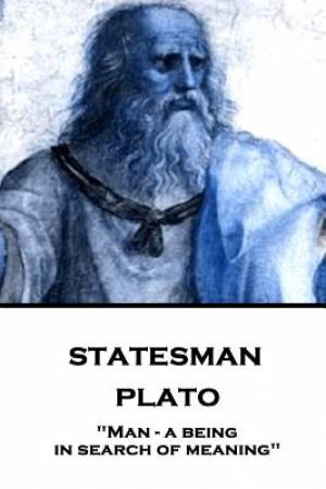 Plato - Statesman: "Man - a being in search of meaning"