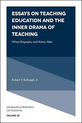 Essays on Teaching Education and the Inner Drama of Teaching: Where Troubles Meet Issues