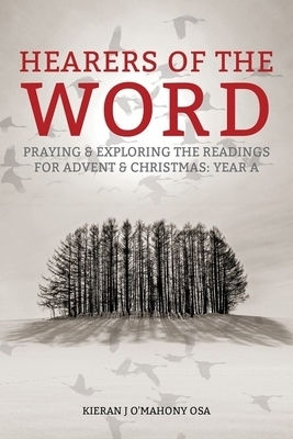 Hearers of the Word: Praying and Exploring the Readings for Advent and Christmas, Year a