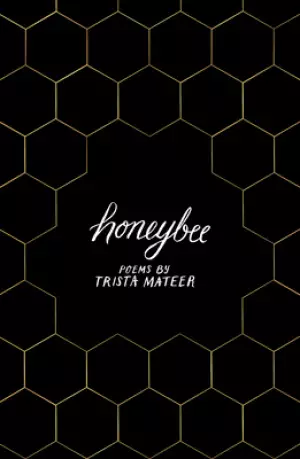 Honeybee: A Story of Letting Go, by Lgbt Poet Trista Mateer