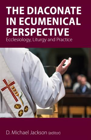 Diaconate in Ecumenical Perspective