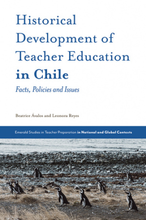 Historical Development of Teacher Education in Chile: Facts, Policies and Issues