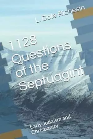 1128 Questions of the Septuagint: Early Judaism and Christianity