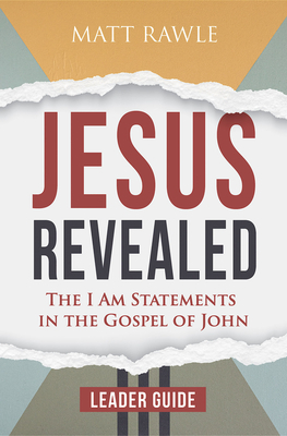 Jesus Revealed Leader Guide: The I Am Statements in the Gospel of John