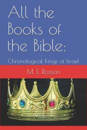 All the Books of the Bible: Chronological Kings of Israel