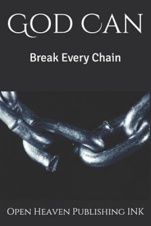 God Can: Break Every Chain