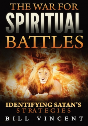 The War for Spiritual Battles: Identifying Satan's Strategies