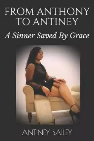 From Anthony to Antiney: A Sinner Saved By Grace
