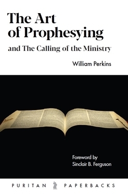 The Art of Prophesying: And the Calling of the Ministry