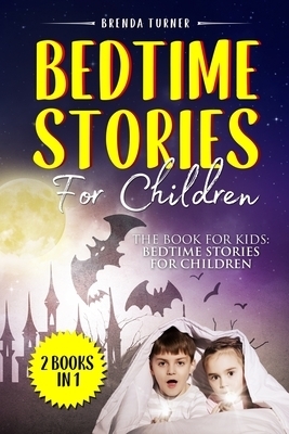 Bedtime Stories For Children (2 Books in 1): The Book for Kids: Bedtime Stories for Children.