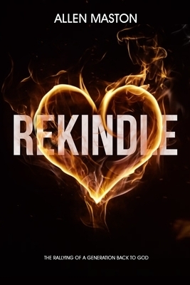 Rekindle: The Rallying of a Generation back to God