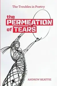 The Permeation of Tears: The Troubles in Poetry