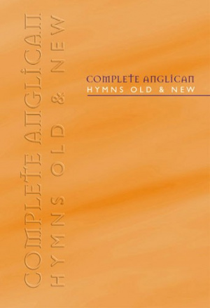 Complete Anglican Hymns Old and New: Words & Music Edition