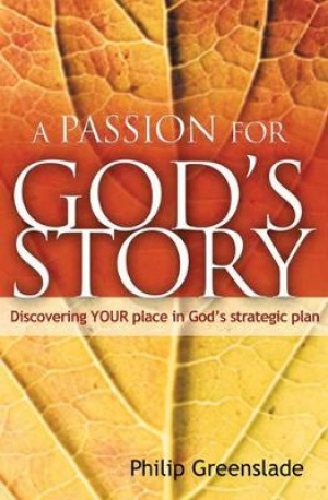 A Passion for God's Story: Discovering Your Place in God's Strategic Plan