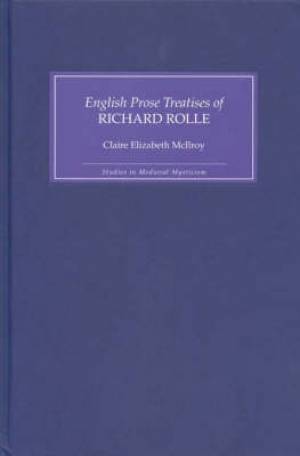 The "English Prose Treatises" of Richard Rolle