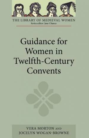 Guidance for Women in Twelfth-century Convents