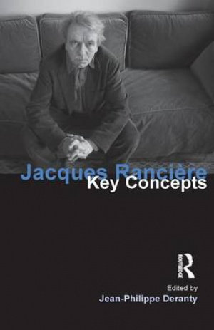 Jacques Ranciere: Key Concepts