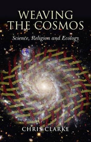 Weaving the Cosmos: Science, Religion and Ecology