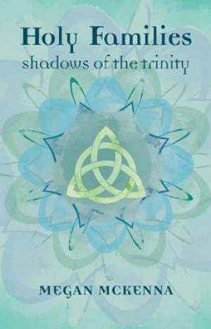 Holy Families: Shadows of the Trinity