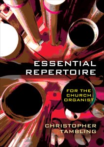 Essential Repertoire For The Church Organist