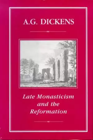 Late Monasticism and the Reformation