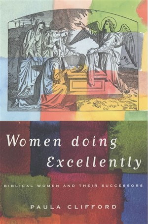 Women Doing Excellently: Biblical Women and Their Successors