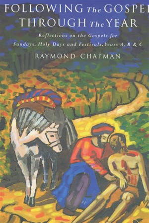 Following the Gospel Through the Year: Reflections on the Gospels for Sunday's and Holy Days, Years A, B, and C