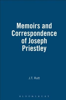 Life, Memoirs and Correspondence of Joseph Priestley