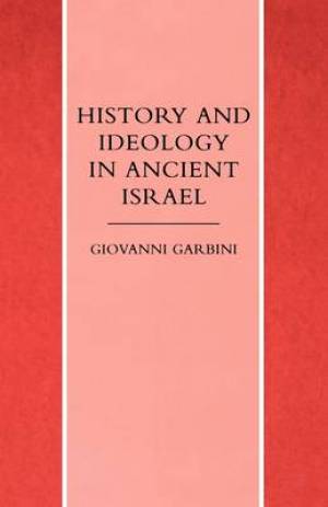 History And Ideology In Ancient Israel