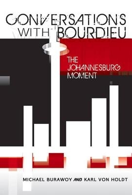 Conversations with Bourdieu: The Johannesburg Moment