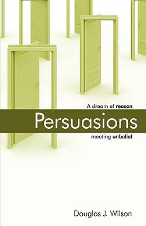 Persuasions: A Dream of Reason Meeting Unbelief.