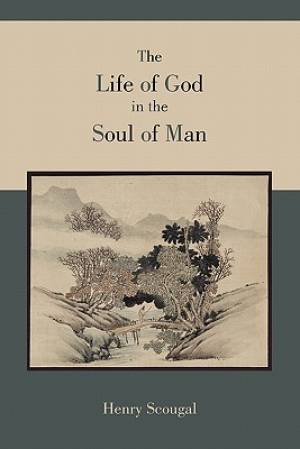 The Life of God in the Soul of Man