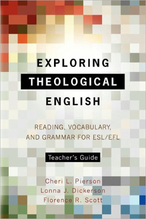 Exploring Theological English Teacher's Guide: Reading, Vocabulary, and Grammar for ESL/Efl