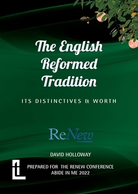 The English Reformed Tradition: Its Differences and Worth