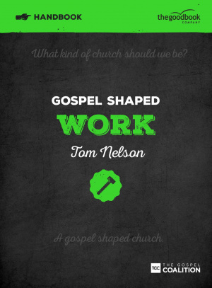 Gospel Shaped Work Handbook