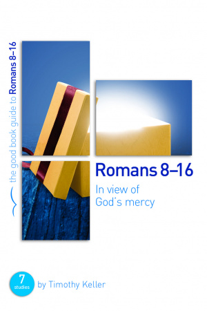 Romans 8-16: In view of God's mercy