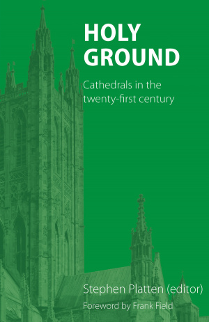 Holy Ground: Cathedrals in the Twenty-First Century